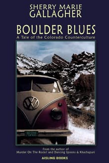 Book cover of Boulder Blues: A Tale of the Colorado Counterculture