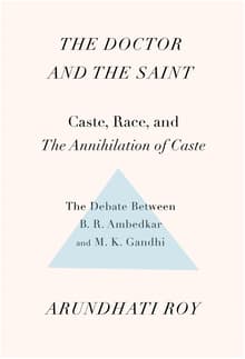 Book cover of The Doctor and the Saint: Caste, Race, and Annihilation of Caste, the Debate Between B.R. Ambedkar and M.K. Gandhi
