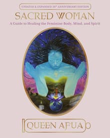 Book cover of Sacred Woman: A Guide to Healing the Feminine Body, Mind and Spirit