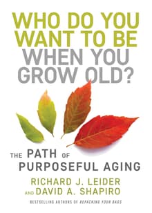 Book cover of Who Do You Want to Be When You Grow Old?
