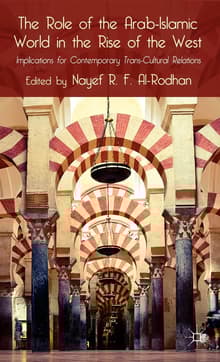 Book cover of The Role of the Arab-Islamic World in the Rise of the West: Implications for Contemporary Trans-Cultural Relations