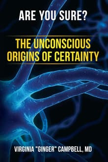 Book cover of Are You Sure? The Unconscious Origins of Certainty