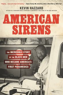 Book cover of American Sirens: The Incredible Story of the Black Men Who Became America's First Paramedics