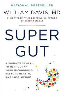Book cover of Super Gut: A Four-Week Plan to Reprogram Your Microbiome, Restore Health, and Lose Weight
