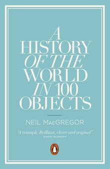 Book cover of A History of the World in 100 Objects
