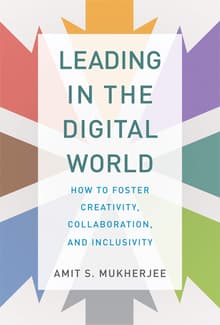Book cover of Leading in the Digital World: How to Foster Creativity, Collaboration, and Inclusivity