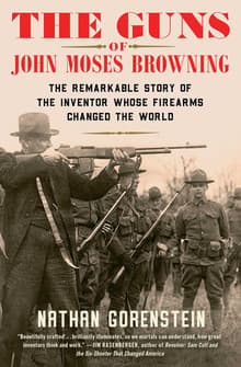 Book cover of The Guns of John Moses Browning