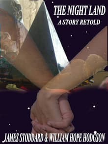 Book cover of The Night Land, A Story Retold