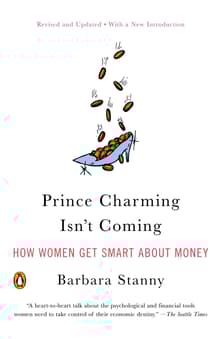 Book cover of Prince Charming Isn't Coming: How Women Get Smart about Money