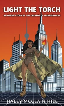 Book cover of Light The TORCH: An Origin Story By The Creator Of Warriorwear