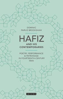 Book cover of Hafiz and His Contemporaries: Poetry, Performance and Patronage in Fourteenth Century Iran