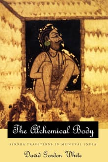 Book cover of The Alchemical Body: Siddha Traditions in Medieval India