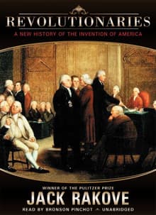 Book cover of Revolutionaries: A New History of the Invention of America