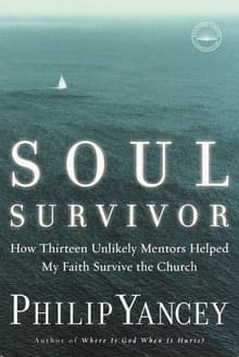 Book cover of Soul Survivor: How Thirteen Unlikely Mentors Helped My Faith Survive the Church