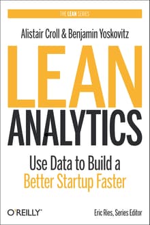 Book cover of Lean Analytics: Use Data to Build a Better Startup Faster