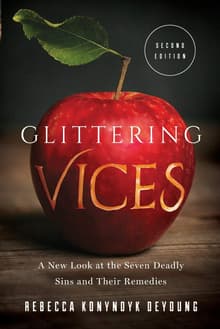 Book cover of Glittering Vices: A New Look at the Seven Deadly Sins and Their Remedies