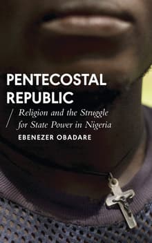 Book cover of Pentecostal Republic: Religion and the Struggle for State Power in Nigeria