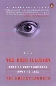 Book cover of The User Illusion: Cutting Consciousness Down to Size