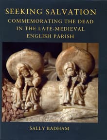 Book cover of Seeking Salvation: Commemorating the Dead in the Late-Medieval English Parish