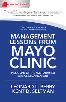 Book cover of Management Lessons from Mayo Clinic: Inside One of the World's Most Admired Service Organizations