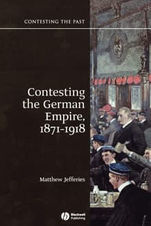 Book cover of Contesting the German Empire, 1871 - 1918