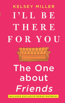 Book cover of I'll Be There for You