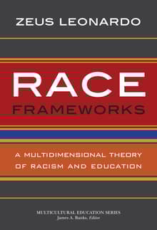 Book cover of Race Frameworks: A Multidimensional Theory of Racism and Education