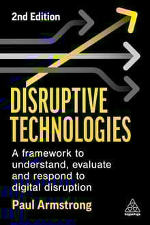 Book cover of Disruptive Technologies: A Framework to Understand, Evaluate and Respond to Digital Disruption