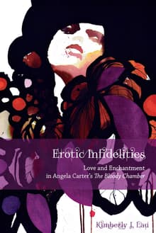 Book cover of Erotic Infidelities: Love and Enchantment in Angela Carter's the Bloody Chamber