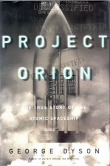 Book cover of Project Orion: The True Story of the Atomic Spaceship
