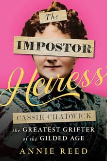 Book cover of The Impostor Heiress: Cassie Chadwick, The Greatest Grifter of the Gilded Age