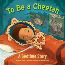Book cover of To Be a Cheetah a Bedtime Story
