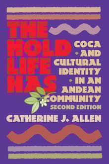 Book cover of The Hold Life Has: Coca and Cultural Identity in an Andean Community