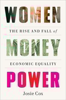 Book cover of Women Money Power: The Rise and Fall of Economic Equality