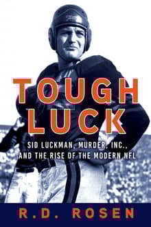 Book cover of Tough Luck: Sid Luckman, Murder, Inc., and the Rise of the Modern NFL