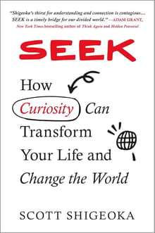 Book cover of Seek: How Curiosity Can Transform Your Life and Change the World