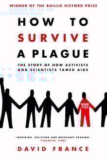 Book cover of How to Survive a Plague: The Story of How Activists and Scientists Tamed AIDS
