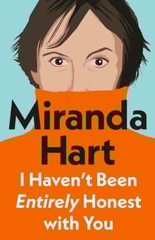 Book cover of I Haven't Been Entirely Honest with You