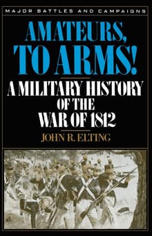 Book cover of Amateurs, to Arms!: A Military History of the War of 1812