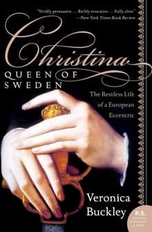 Book cover of Christina, Queen of Sweden: The Restless Life of a European Eccentric