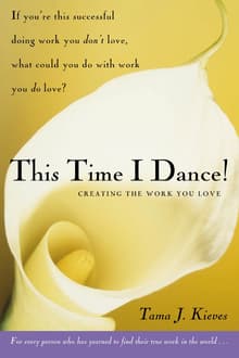 Book cover of This Time I Dance! Creating the Work You Love