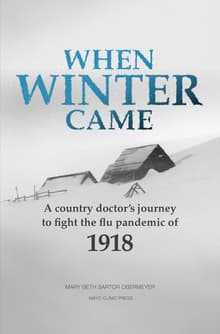 Book cover of When Winter Came: A country doctor's journey to fight the flu pandemic of 1918