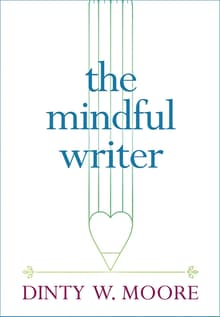 Book cover of The Mindful Writer