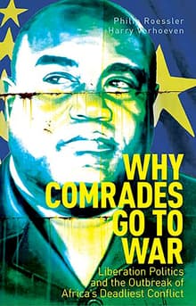 Book cover of Why Comrades Go to War: Liberation Politics and the Outbreak of Africa's Deadliest Conflict