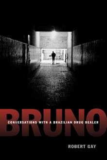 Book cover of Bruno: Conversations with a Brazilian Drug Dealer