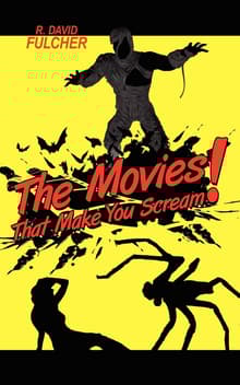 Book cover of The Movies That Make You Scream!