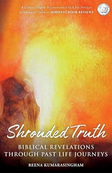 Book cover of Shrouded Truth: Biblical Revelations Through Past Life Journeys