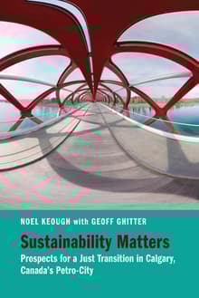 Book cover of Sustainability Matters: Prospects for a Just Transition in Calgary, Canada’s Petro-City