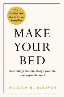 Book cover of Make Your Bed: Little Things That Can Change Your Life...And Maybe the World