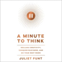 Book cover of A Minute to Think: Reclaim Creativity, Conquer Busyness, and Do Your Best Work